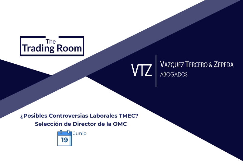 Trading Room, OMC, Controversias Laborales, TMEC