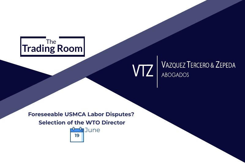 USMCA Labor Disputes, WTO, Webinar, VTZ, Trade Lawyers, Mexico