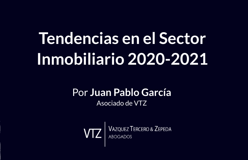Tendencias en el sector inmobiliario 2020-2021, lo más afectado en el sector inmobiliario durante 2020, perspectivas en el sector inmobiliario, inversión inmobiliario en México 2021