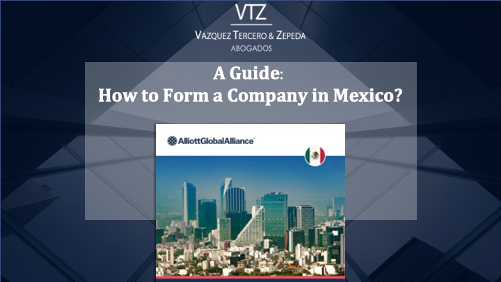 How to form a company in Mexico, Alliott Global Guide, Company Law