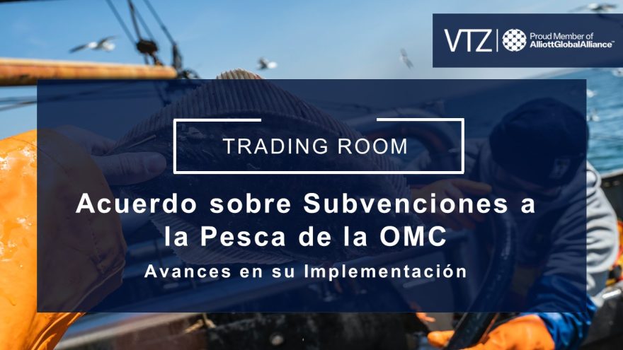 OMC, Acuerdo sobre Subvenciones a la Pesca, Pesca, Industria, Comercio, Comercio Internacional, Abogados, VTZ