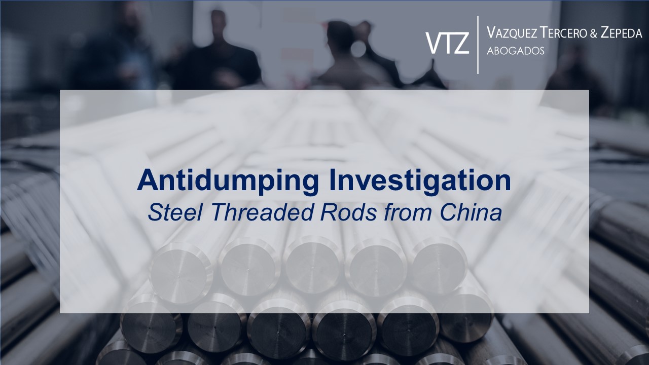 Antidumping Investigation Steel Threaded Rods, VTZ, Lawyers, Mexico, Tariff