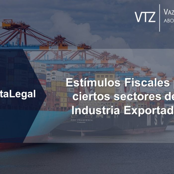 Estímulos fiscales para ciertos sectores de la industria exportadora