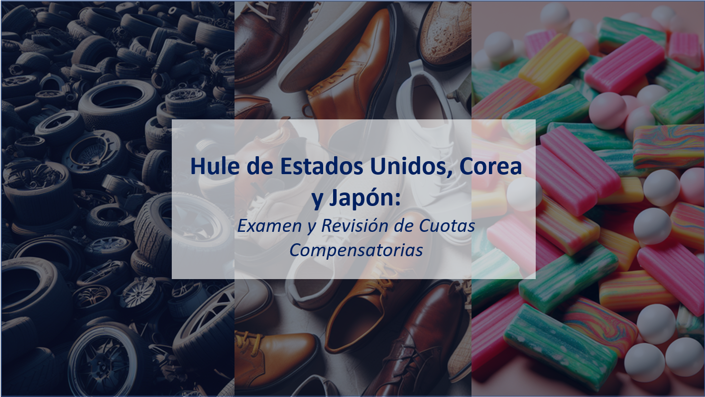 Importaciones de Hule SBR de Estados Unidos, Corea y Japón: Examen y Revisión de Cuotas Compensatorias