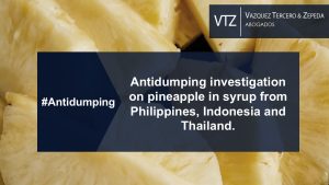 VTZ, Pineapple, In syrup, Canned, Mexico, Antidumping, Indonesia, Philippines, Thailand, Lawyers, International Trade