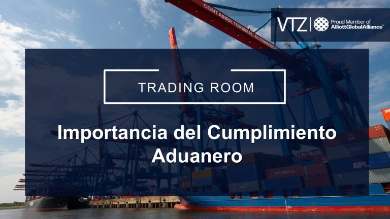 Cumplimiento Aduanero, Importancia, VTZ, Mexico, Abogados, Consultores, Aduanas, Comercio
