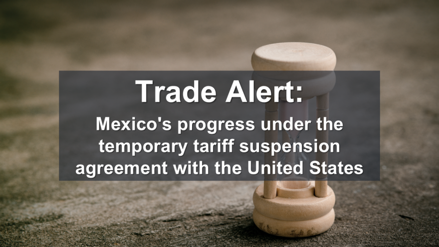 Mexico’s progress in the Agreement on the temporary suspension of tariffs with the United States