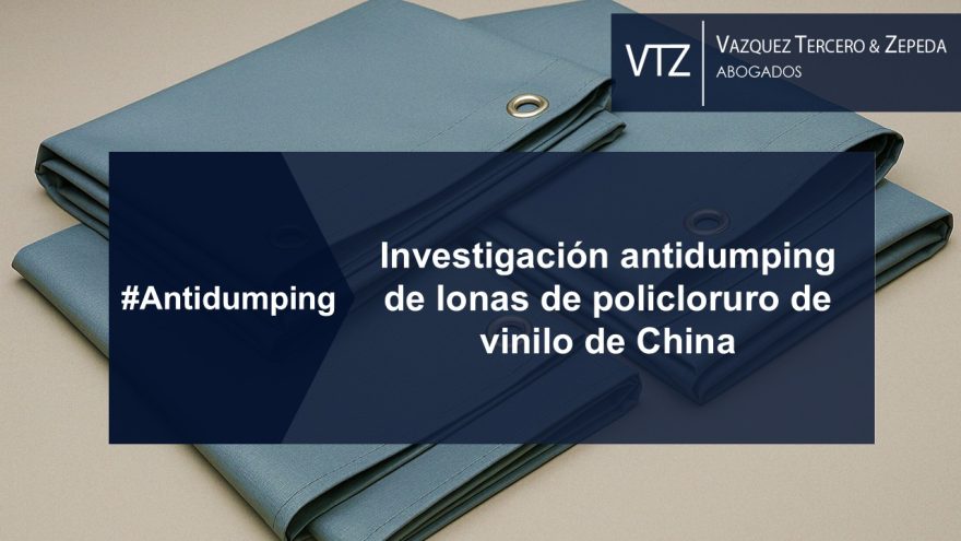Investigación antidumping sobre IMPORTACIONES DE LONAS DE POLICLORURO DE VINILO DE CHINA