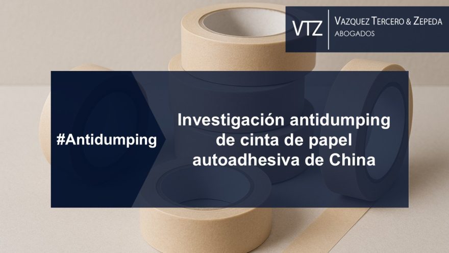Conoce todos los detalles de la investigación antidumping de CINTAS DE PAPEL AUTOADHESIVA DE CHINA