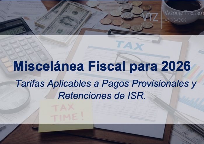 Miscelánea Fiscal para 2026 y Tarifas Aplicables a Pagos Provisionales y Retenciones de ISR.