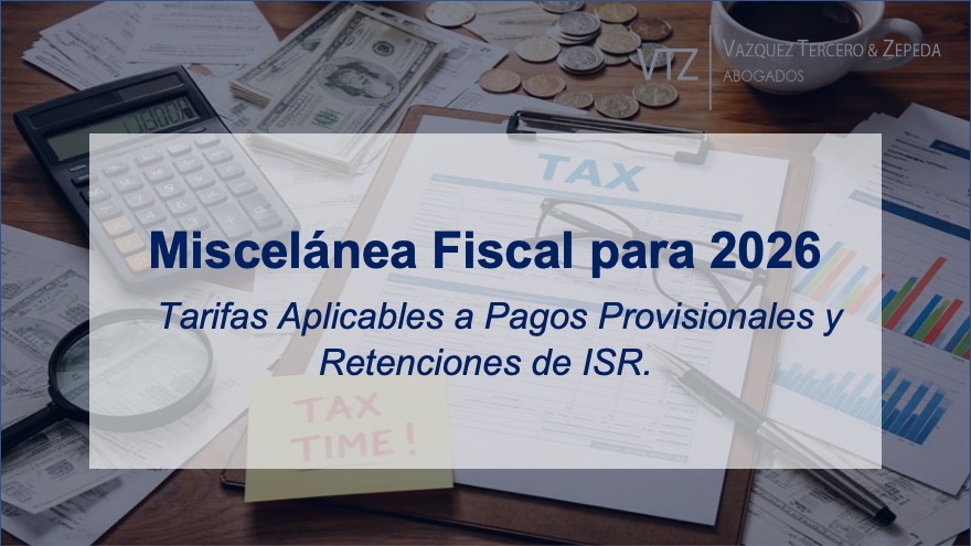 Miscelánea Fiscal para 2026 y Tarifas Aplicables a Pagos Provisionales y Retenciones de ISR.