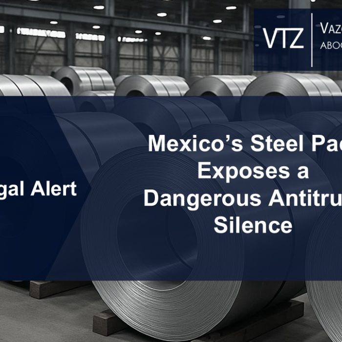 Mexico’s Steel Pact Exposes a Dangerous Antitrust Silence