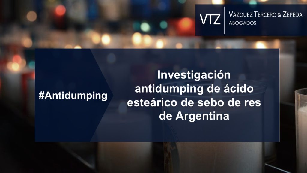 Investigación, Antidumping, Ácido Esteárico, Argentina, Comercio, México, Economía, Abogados, VTZ, Internacional